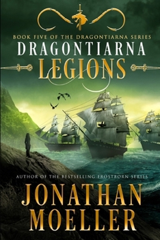 Dragontiarna: Legions - Book #5 of the Dragontiarna