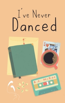 Hardcover I've Never Danced Book