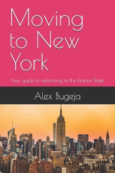 Moving to New York: Your guide to relocating to the Empire State (USA Moving Guides)