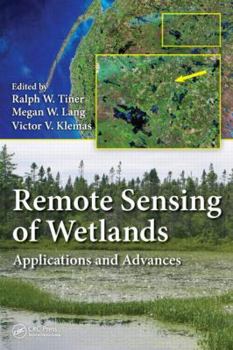 Hardcover Remote Sensing of Wetlands: Applications and Advances Book