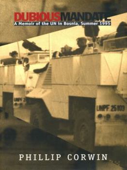 Hardcover Dubious Mandate: A Memoir of the Un in Bosnia, Summer 1995 Book