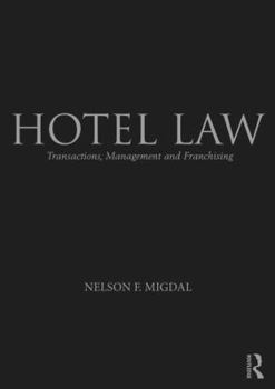 Hardcover Hotel Law: Transactions, Management and Franchising Book