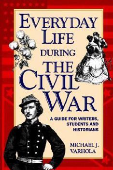 Paperback Everyday Life During the Civil War Book