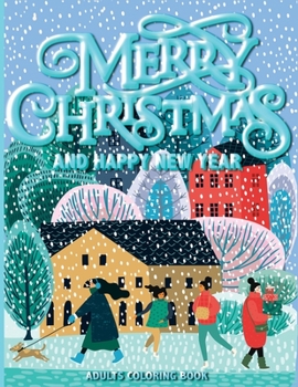 MERRY CHRISTMAS AND HAPPY NEW YEAR ADULTS COLORING BOOK: Merry Christmas and Happy New year for women. Coloring Book For Adult with Fun, Easy, and Relaxing Designs