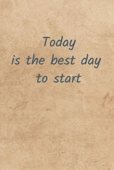 Today is the best day to start: Notebook 6x9, wide ruled