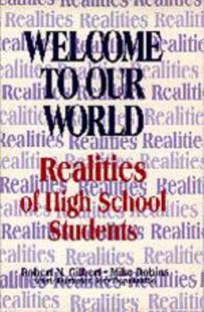 Hardcover Welcome To Our World: Realities of High School Students Book