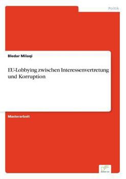 Paperback EU-Lobbying zwischen Interessenvertretung und Korruption [German] Book