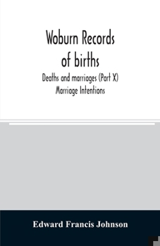 Paperback Woburn records of births, deaths and marriages (Part X) Marriage Intentions Book