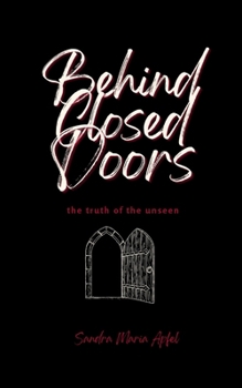Paperback Behind Closed Doors: The Truth Of The Unseen Book