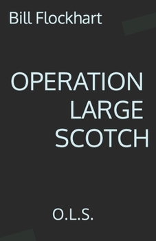 Paperback Operation Large Scotch: O.L.S. Book