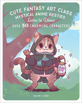 Paperback Cute Fantasy Art Class: Mystical Anime Besties - Learn to Draw Over 50 Charming Characters Book