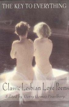 The Key To Everything: Classic Lesbian Love Poems
