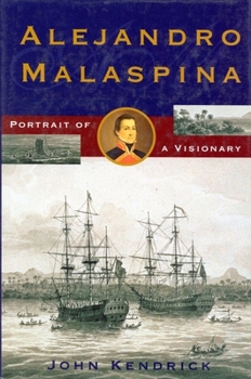 Paperback Alejandro Malaspina: Portrait of a Visionary Book