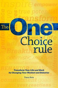 Hardcover The One Choice Rule: Transform Your Life and Work by Changing Your Mindset and Behavior Book