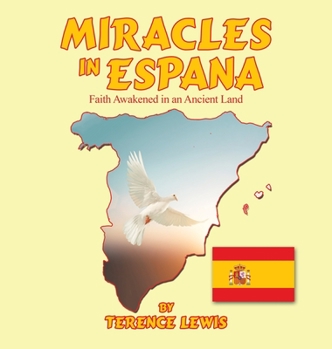 Hardcover Miracles in Espana: Faith Awakened in an Ancient Land Book