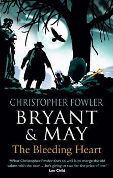 Bryant & May and the Bleeding Heart - Book #11 of the Peculiar Crimes Unit