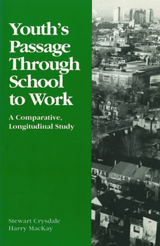 Paperback Youth's Passage Through School to Work: A Comparative Longitudinal Study Book