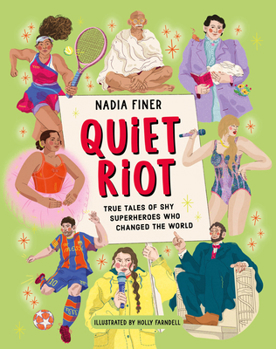 Hardcover Quiet Riot: True Tales of Shy Superheroes Who Changed the World Book