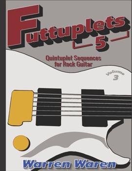 Paperback Futtuplets: Quintuplet Sequences for Rock Guitar: Vol. 3 Book