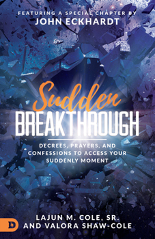 Paperback Sudden Breakthrough: Decrees, Prayers, and Confessions to Access Your Suddenly Moment Book