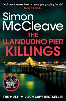 The Llandudno Pier Killings - Book #14 of the DI Ruth Hunter