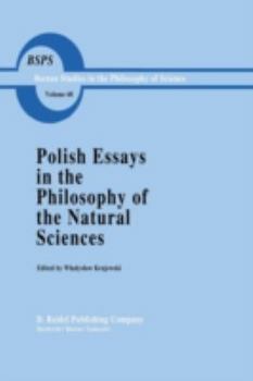 Polish Essays in the Philosophy of the Natural Sciences (Boston Studies in the Philosophy of Science)