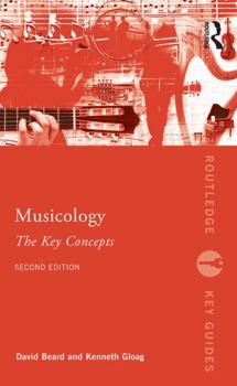 Musicology: The Key Concepts (Routledge Key Guides) - Book  of the Routledge Key Guides