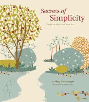 Spiral-bound Secrets of Simplicity: Learn to Live Better with Less Book
