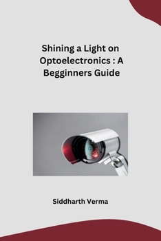 Paperback Shining a Light on Optoelectronics: A Begginners Guide [Telugu] Book