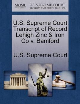 Paperback U.S. Supreme Court Transcript of Record Lehigh Zinc & Iron Co V. Bamford Book