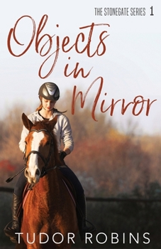 Objects in Mirror - Book #1 of the Stonegate