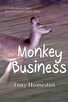 Paperback Monkey Business: A Collection of Tales about Monroe County, Iowa Book