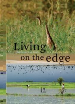 Hardcover Living on the Edge: Wetlands and Birds in a Changing Sahel Book