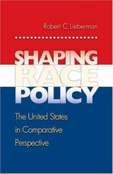 Hardcover Shaping Race Policy: The United States in Comparative Perspective Book