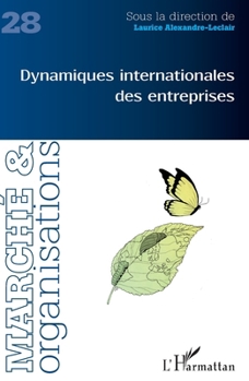 Dynamiques internationales des entreprises (Marché & Organisations) (French Edition)