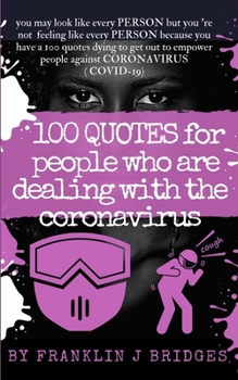 Paperback 100 Quotes for People Who Are Dealing with the Coronavirus Book