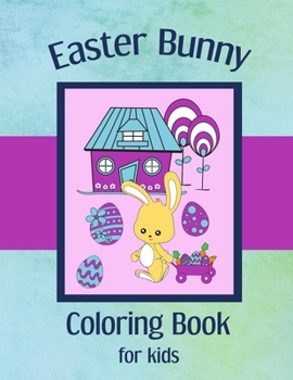 Paperback Easter Bunny Coloring Book for Kids: 30 Cute Easter Coloring Pages for Children Ages 4-8 Book