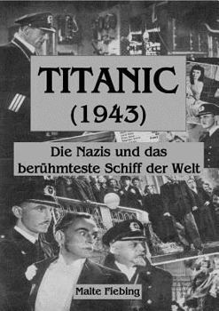 Paperback Titanic (1943): Die Nazis und das berühmteste Schiff der Welt [German] Book