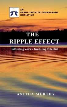 The Ripple Effect - An AASHA Infinite Foundation Initiative: Cultivating Voices, Nurturing Potential