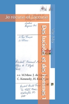 Paperback Des lucioles et des hommes 1: Je récuse et j'accuse [French] Book