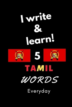 Paperback Notebook: I write and learn! 5 Tamil words everyday, 6" x 9". 130 pages Book