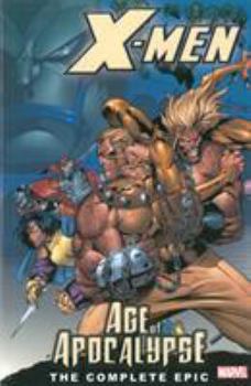 X-Men: The Complete Age of Apocalypse Epic, Book 1 - Book #1 of the X-Men: The Complete Age of Apocalypse Epic