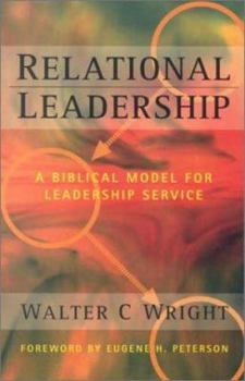 Paperback Relational Leadership: A Biblical Model for Leadership Service Book