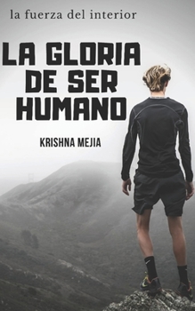 Paperback la gloria de ser, humano: la fuerza del interior [Spanish] Book