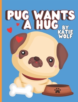 Paperback Pug Wants A Hug: Children's Early Storybook With UG Sounds Book