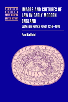 Hardcover Images and Cultures of Law in Early Modern England: Justice and Political Power, 1558 1660 Book