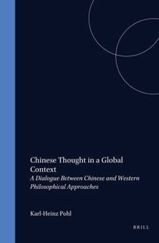 Hardcover Chinese Thought in a Global Context: A Dialogue Between Chinese and Western Philosophical Approaches Book