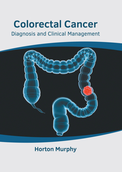 Hardcover Colorectal Cancer: Diagnosis and Clinical Management Book