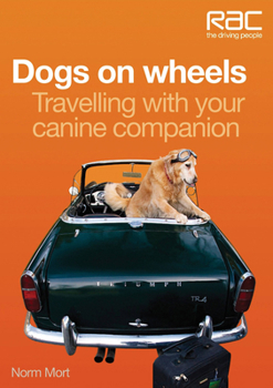 Paperback Dogs on Wheels: Travelling with Your Canine Companion Book