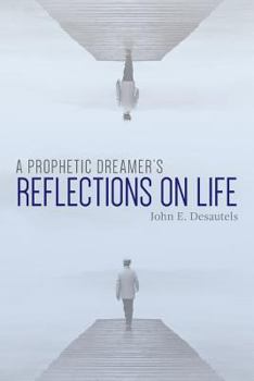 Paperback A Prophetic Dreamer's Reflections on Life Book